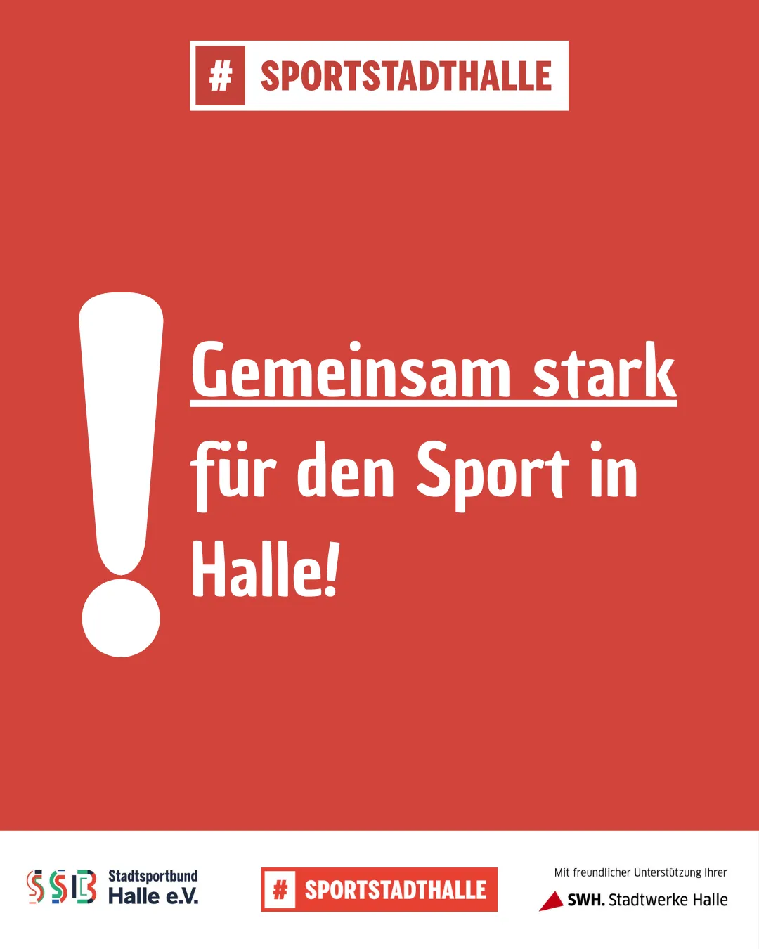 Gemeinsam stark! Roter Hintegrund, Logo mit #sportstadthalle, ein weißes Ausrufezeichen und weiße Schrift: Gemeinsam stark für den Sport in Halle.
